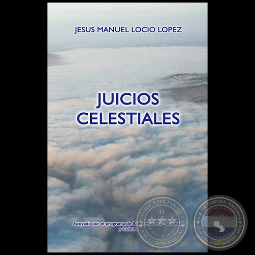  JUICIOS CELESTIALES - Autor: JESUS MANUEL LOCIO LPEZ - Ao 2015